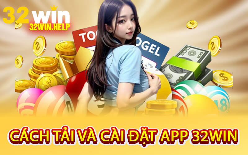 Cách Tải Và Cài Đặt App 32Win