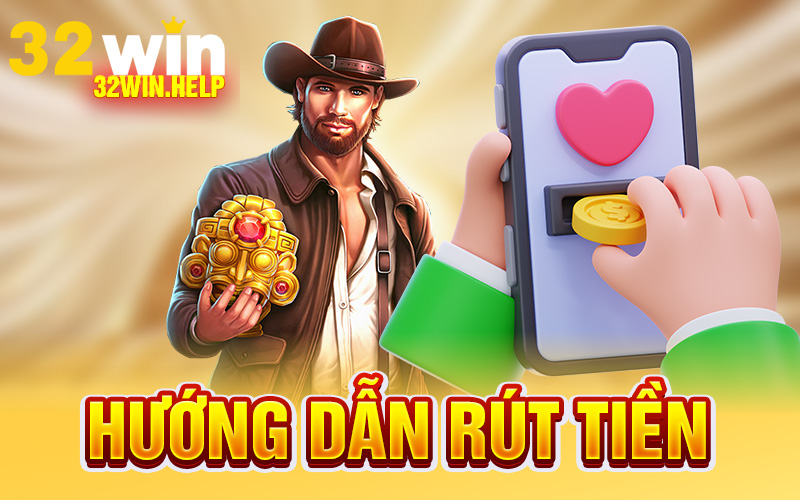 Rút Tiền 32Win